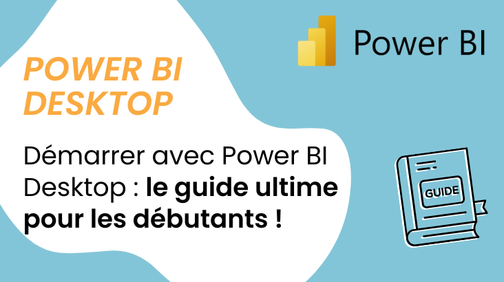 Démarrer avec Power BI Desktop : guide pas à pas en 6 étapes